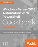 Windows Server 2016 Automation with PowerShell Cookbook.pdf
